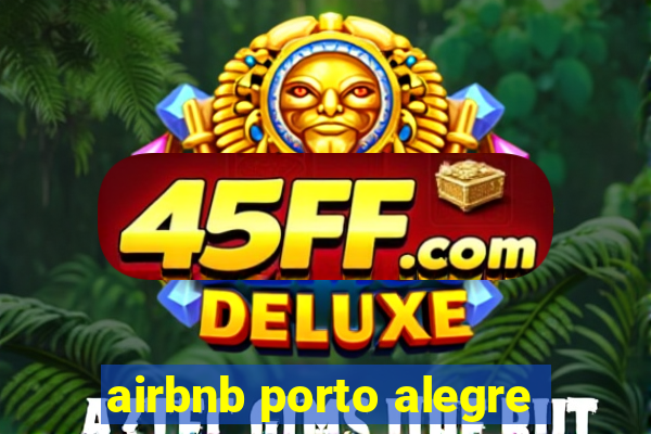 airbnb porto alegre